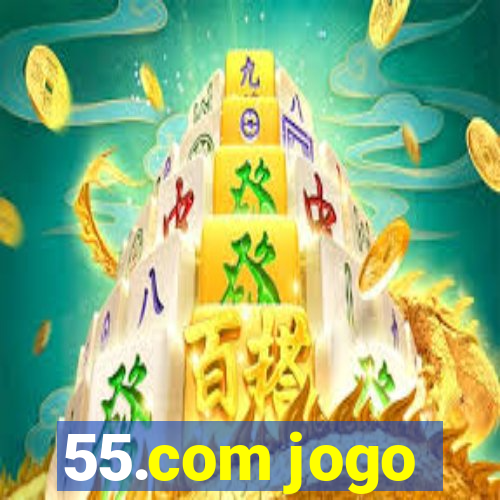 55.com jogo